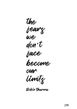 The Fears We Don’t Face Become Our Limits - Robin Sharma
