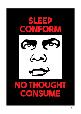 Sleep, Conform, No Thought, Consume