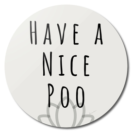 Have a nice poo