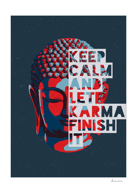 Keep calm and let karma finish it