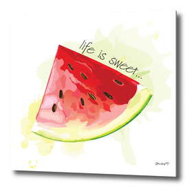 Life Is Sweet With Watermelon