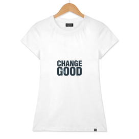 Simple 'Change is Good' Typography