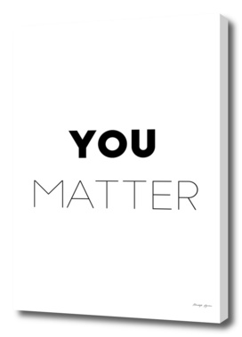 You matter