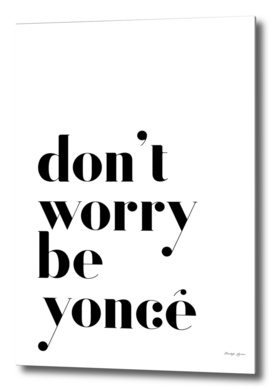 dont worry be yonce