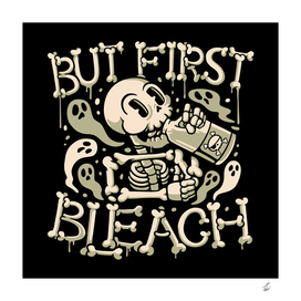 But First Bleach Skeleton Drinking Monday