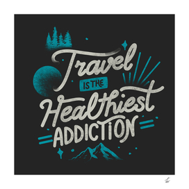 Travel Is The Healthiest Addiction