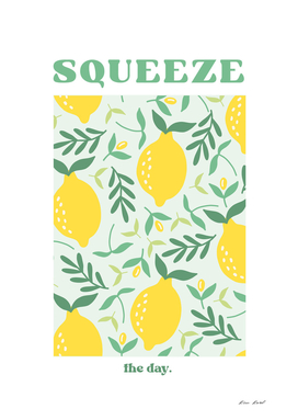Squeeze the day