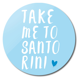 Take me to santorini