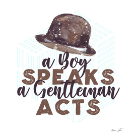 A boy speaks a genttelman acts