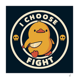I Choose Fight Funny Duck
