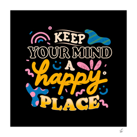 Keep Your Mind a Happy Place