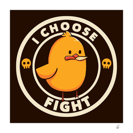 I Choose Fight Funny Bird