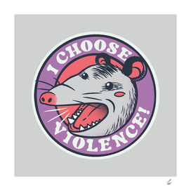 I Choose Violence Skunk Opossum