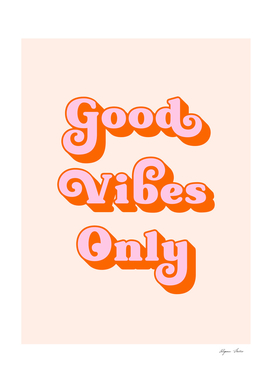 Good Vibes Only (pink and orange tone)