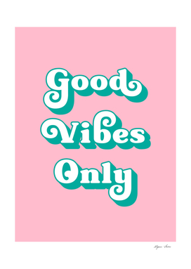 Good vibes only (pink and green tone)