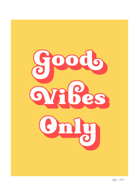 Good Vibes Only (Yellow And Red tone)