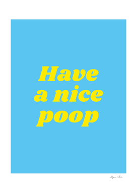 Have a nice Poop (Blue and neon green tone)