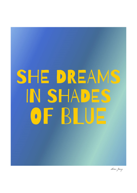 She Dreams In Shades Of Blue