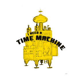 I Need a Time Machine