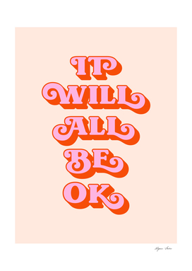 It Will All Be Okay (Peach and pink tone)