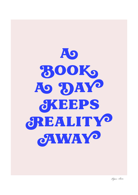 A Book A day keeps reality away (blue tone)