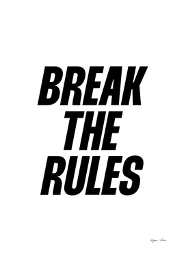 break the rules