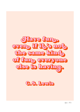 Have Fun even is it's not quote (peach and pink tone)