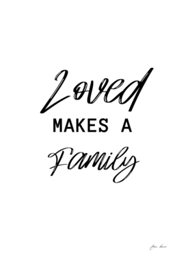 loved make a family