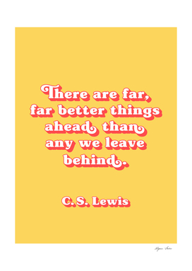 There are far far better things quote (yellow and red tone)