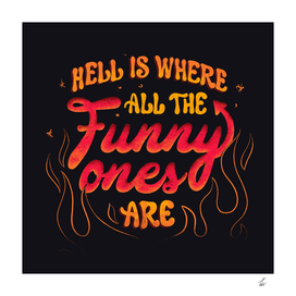 Hell Is Where All The Funny Ones Are