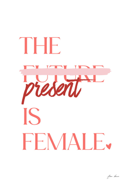 The Present is Female