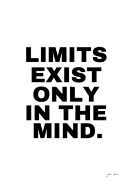 limits exist only in the mind