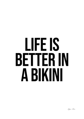 Life is better in a bikini