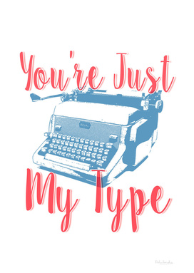 You're Just My Type