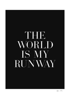 The world is my runway (black tone)
