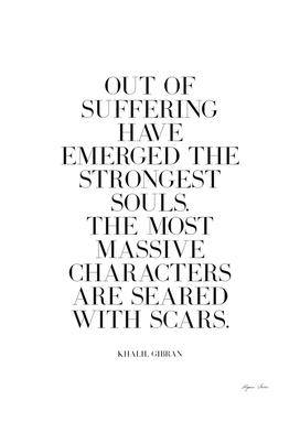 Out of suffering have emerged strongest soul quote