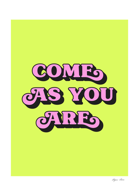 Come As You Are (Neon Green tone)