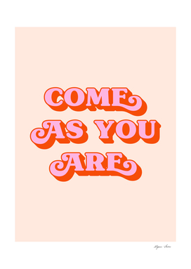 Come As You Are (Peach Tone)