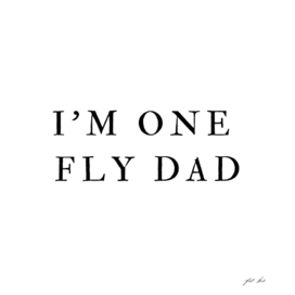I'm One Fly Dad