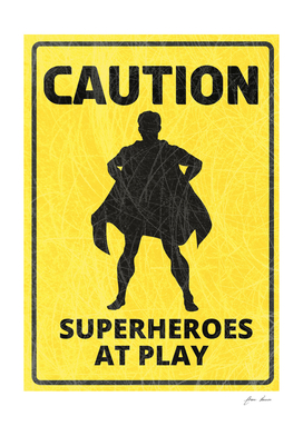 caution superheroes at play