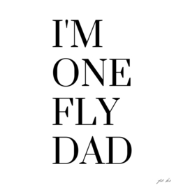 I'm One Fly  Dad