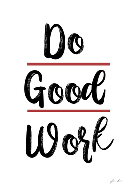do good work