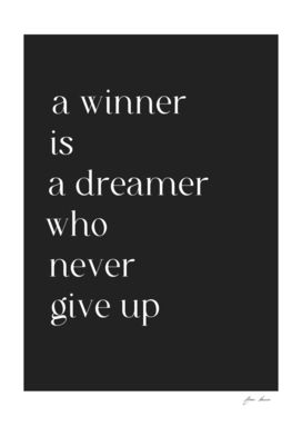 a winner is a dreamer who never give up