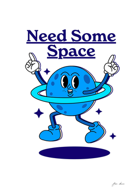 need some space