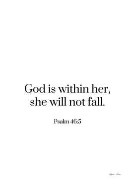 God is within her, She will not fall - Psalm 46:5