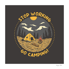 Stop Working Go Camping