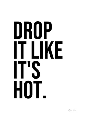 Drop It Like It's Hot quote