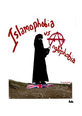 ANGLOPHOBIA vs ISLAMOPHOBIA