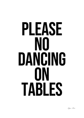 No Dancing on Tables sign