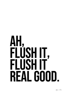 Flush it real good